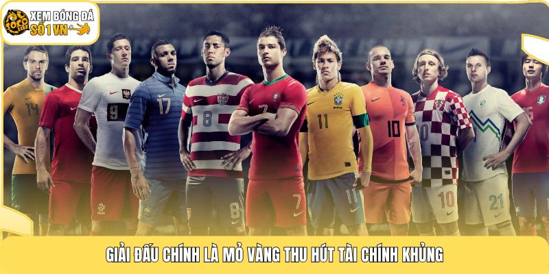 Cúp C1 - Thể Thức Đấu Trường Danh Giá Nhất Châu Âu 2025/26 4 Giải đấu chính là mỏ vàng thu hút tài chính khủng