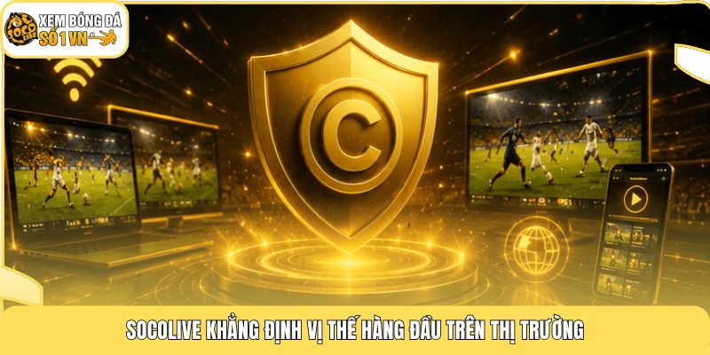 Socolive khẳng định vị thế hàng đầu trên thị trường